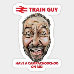 Train Guy (Bob Mortimer) - Have A Campachoochoo on Me! Sticker